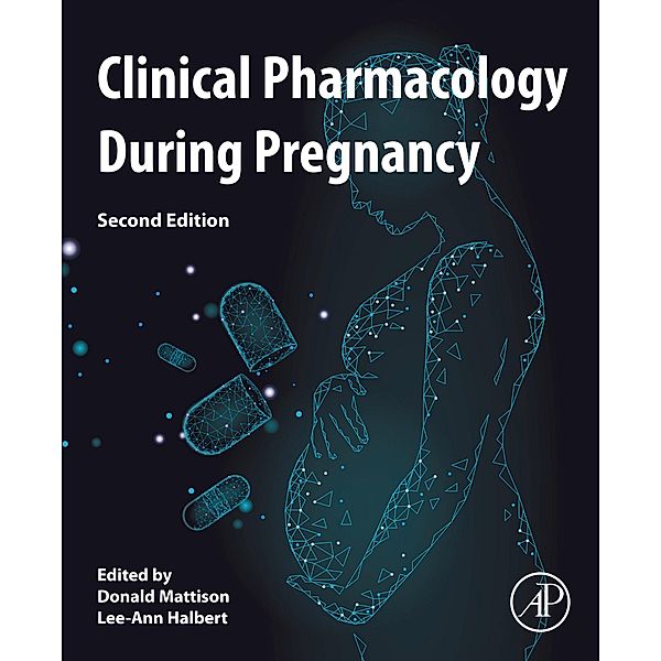 Clinical Pharmacology During Pregnancy