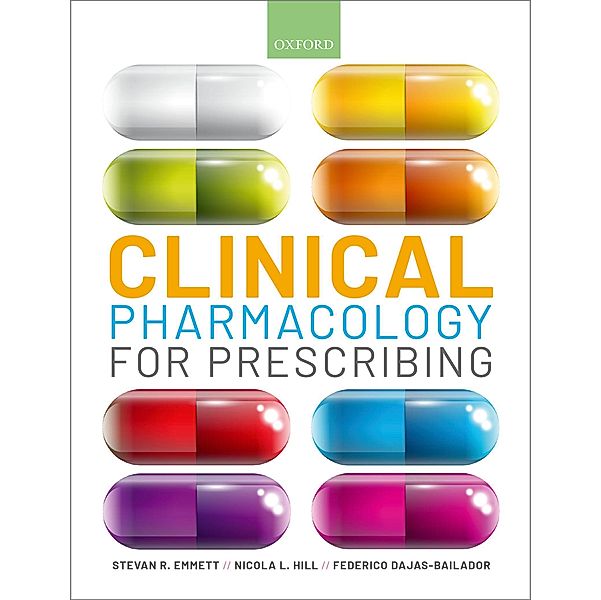 Clinical Pharmacology for Prescribing, Stevan R. Emmett, Nicola Hill, Federico Dajas-Bailador