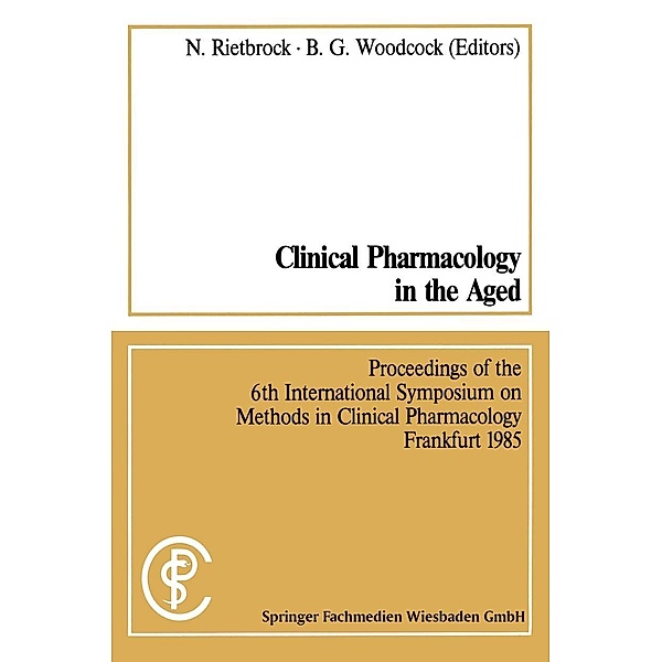 Clinical Pharmacology in the Aged / Klinische Pharmakologie im Alter / Methods in clinical pharmacology Bd.6