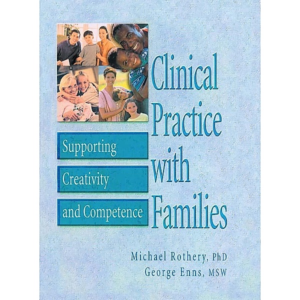 Clinical Practice with Families, Michael Rothery, George Enns