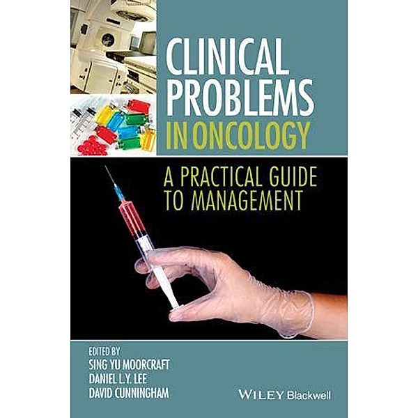 Clinical Problems in Oncology, Sing Yu Moorcraft, Daniel Lee, David D. Cunningham
