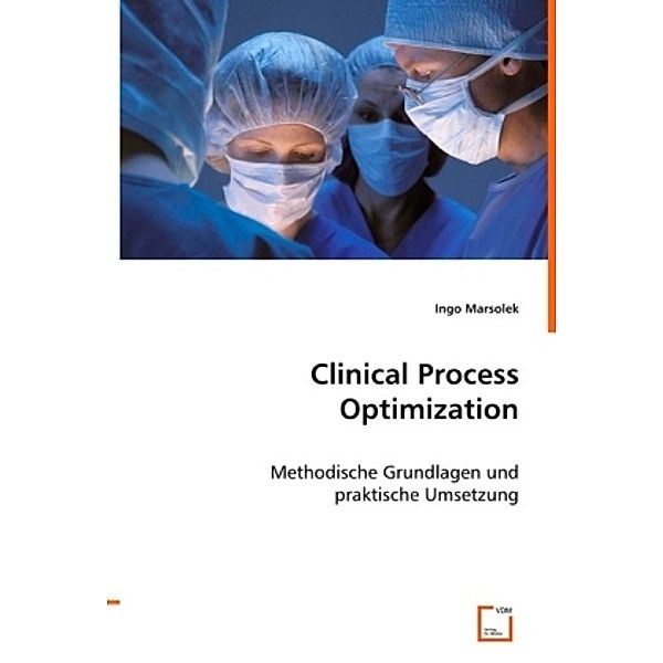Clinical Process Optimization, Ingo Marsolek