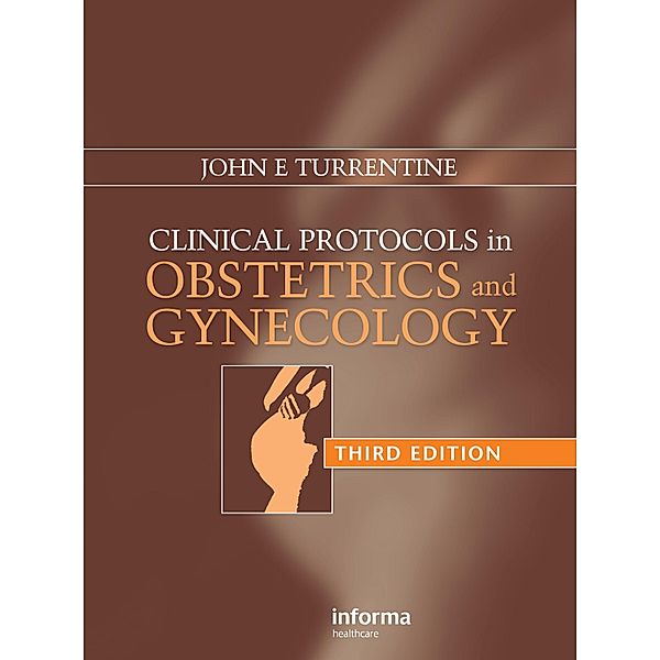 Clinical Protocols in Obstetrics and Gynecology, John E. Turrentine