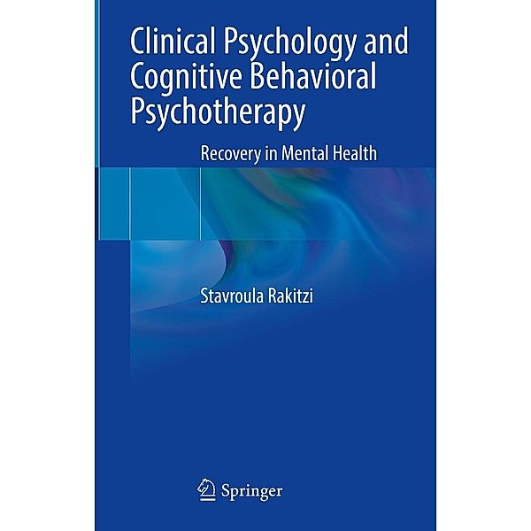 Clinical Psychology and Cognitive Behavioral Psychotherapy, Stavroula Rakitzi