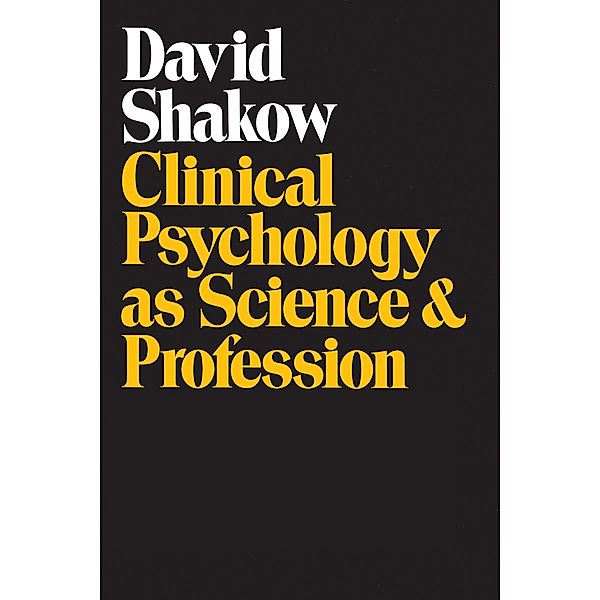 Clinical Psychology as Science and Profession, J. Roland Pennock, David Shakow