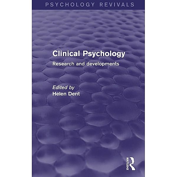 Clinical Psychology (Psychology Revivals), Helen Dent