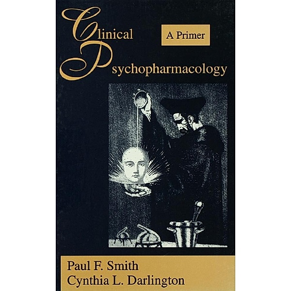 Clinical Psychopharmacology, Paul F. Smith, Cynthia L. Darlington, Cynthia Darlington, Paul Smith