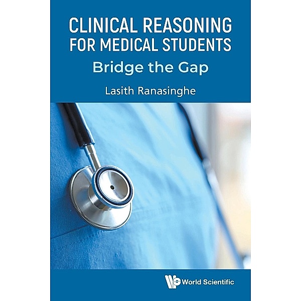 Clinical Reasoning for Medical Students, Lasith Ranasinghe