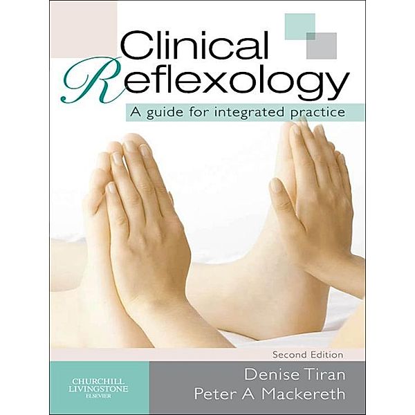 Clinical Reflexology, Denise Tiran, Peter A. Mackereth