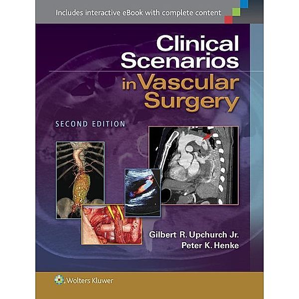 Clinical Scenarios in Vascular Surgery, Gilbert R. Upchurch