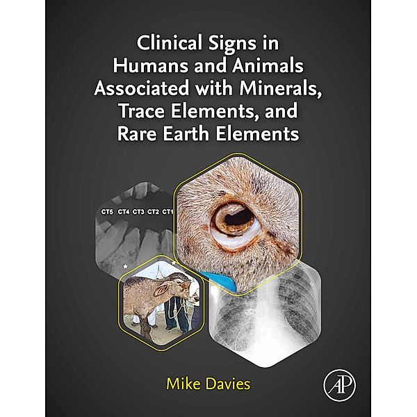Clinical Signs in Humans and Animals Associated with Minerals, Trace Elements and Rare Earth Elements, Mike Davies
