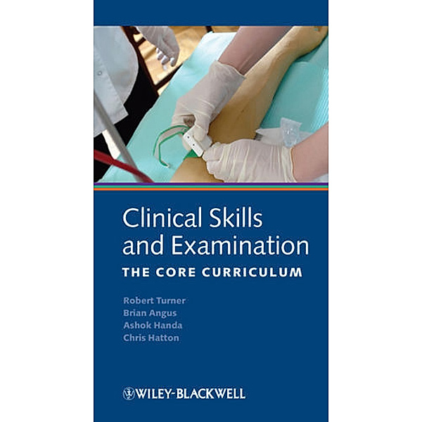 Clinical Skills and Examination, Robert Turner, Brian Angus, Ashok Handa, Chris S. R. Hatton