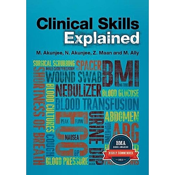 Clinical Skills Explained, Muhammed Akunjee, Nazmul Akunjee, Zeshaan Maan, Mina Ally