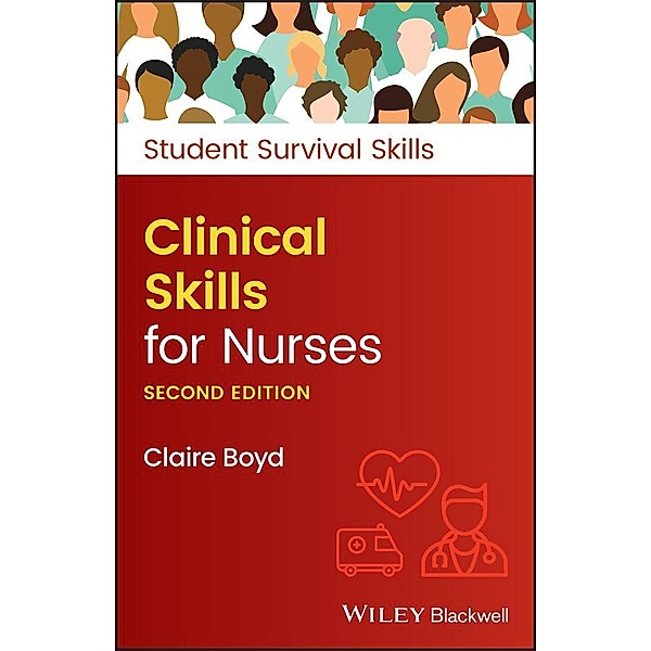 Clinical Skills for Nurses / Student Survival Skills, Claire Boyd