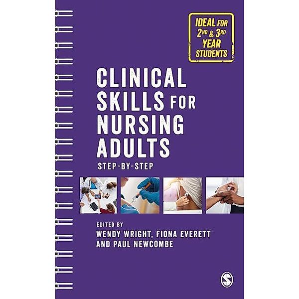 Clinical Skills for Nursing Adults: Step by Step, Wendy Wright, Paul Newcombe, Fiona Everett
