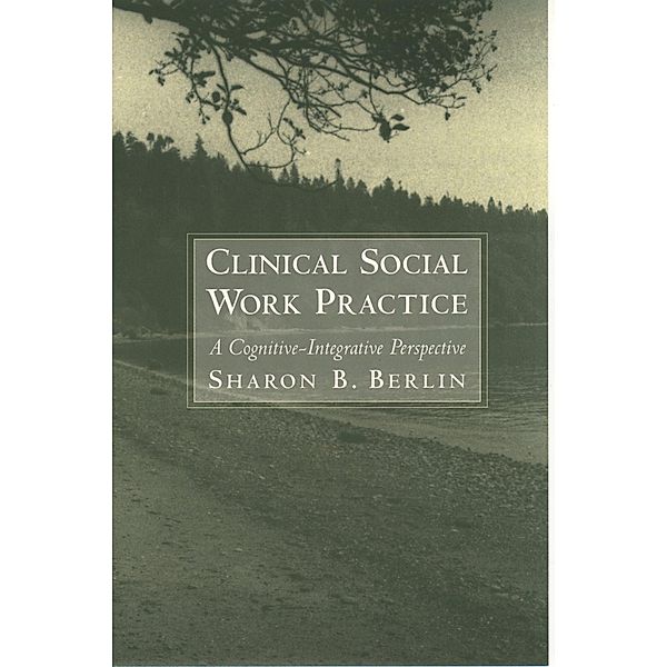 Clinical Social Work Practice, Sharon B. Berlin