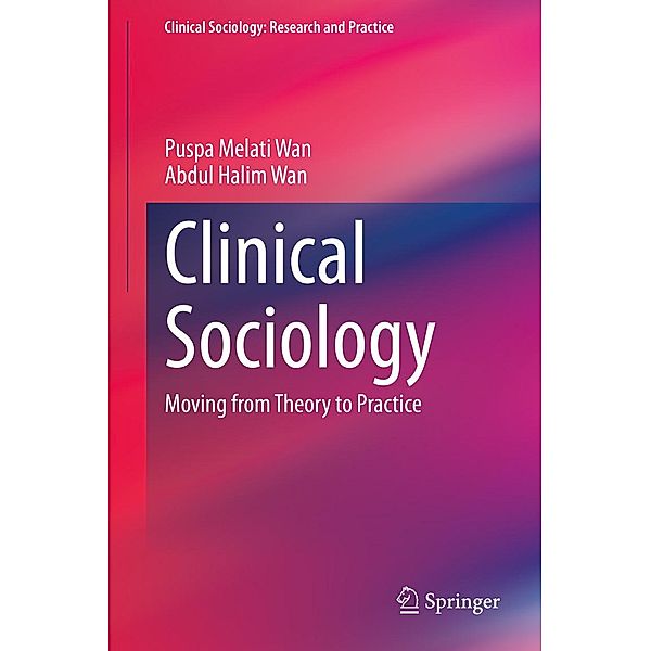 Clinical Sociology / Clinical Sociology: Research and Practice, Puspa Melati Wan, Abdul Halim Wan