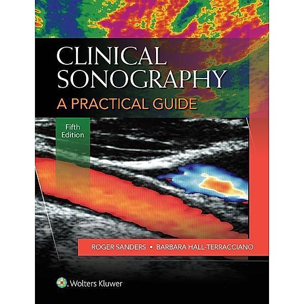 Clinical Sonography: A Practical Guide, Roger, C. Sanders