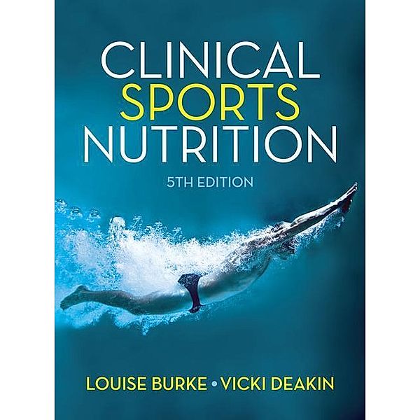 Clinical Sports Nutrition, Louise Burke, Vicki Deakin