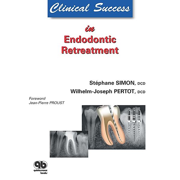 Clinical Success in Endodontic Retreatment / Clinical Success, Stéphane Simon, Wilhelm-J. Pertot