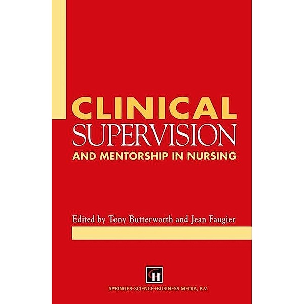 Clinical Supervision and Mentorship in Nursing, Tony Butterworth, Jean Faugier