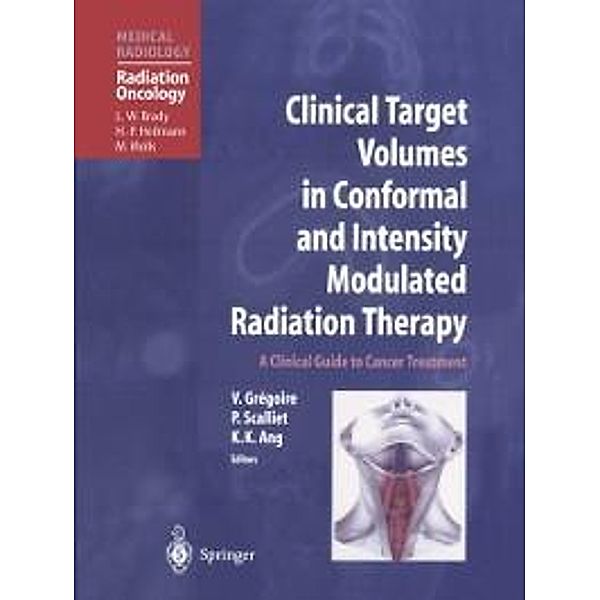 Clinical Target Volumes in Conformal and Intensity Modulated Radiation Therapy / Medical Radiology
