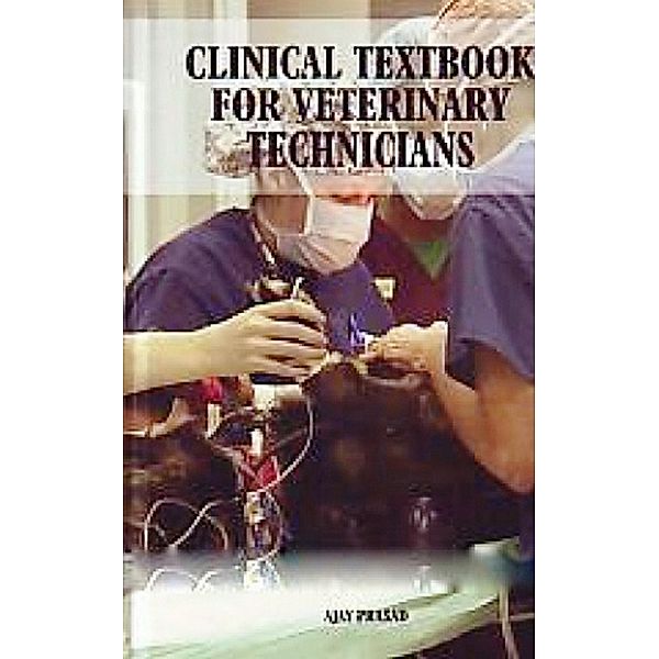 Clinical Textbook for Veterinary Technicians, Ajay Prasad