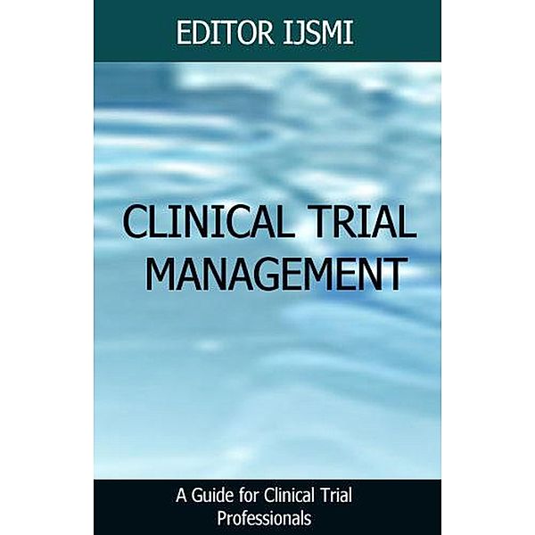 Clinical Trial Management - an Overview, Editor Ijsmi