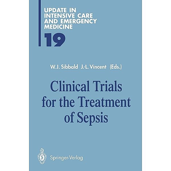 Clinical Trials for the Treatment of Sepsis / Update in Intensive Care and Emergency Medicine Bd.19