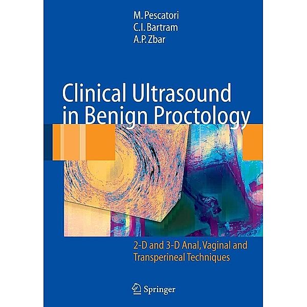 Clinical Ultrasound in Benign Proctology, M. Pescatori, C. I. Bartram, A. P. Zbar