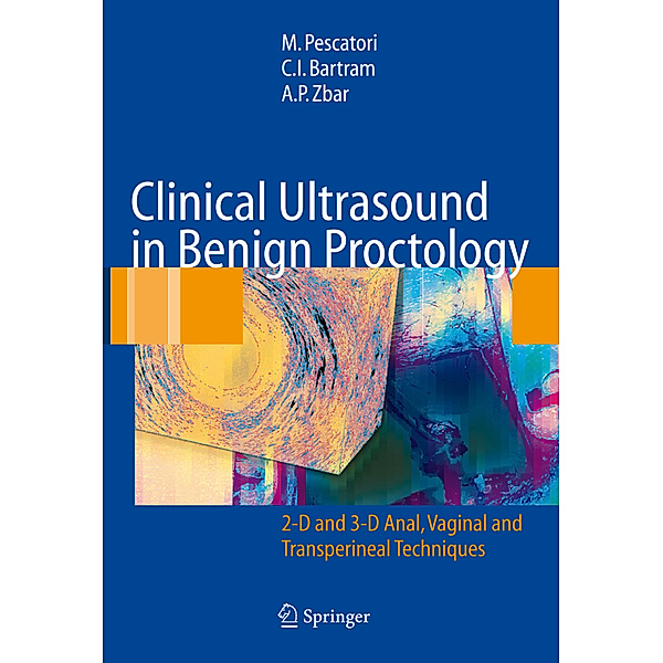 Clinical Ultrasound in Benign Proctology, M. Pescatori, C.I. Bartram, A.P. Zbar