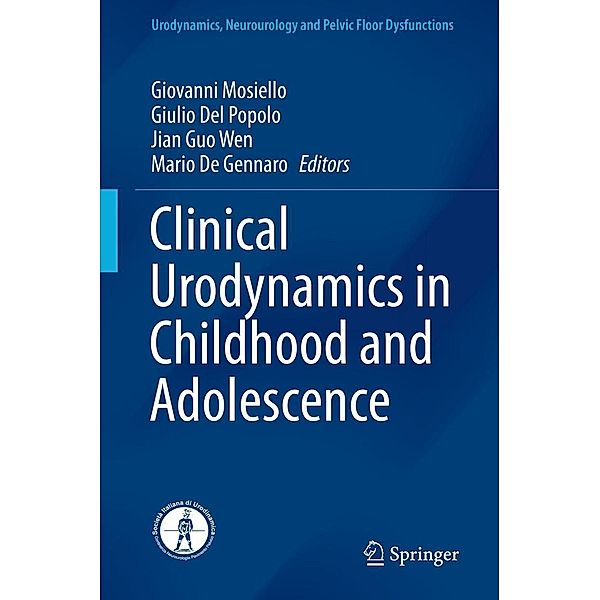 Clinical Urodynamics in Childhood and Adolescence / Urodynamics, Neurourology and Pelvic Floor Dysfunctions