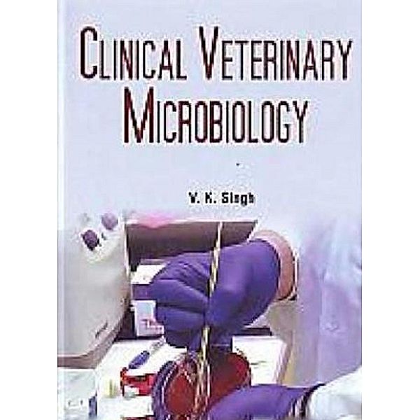 Clinical Veterinary Microbiology, V. K. Singh