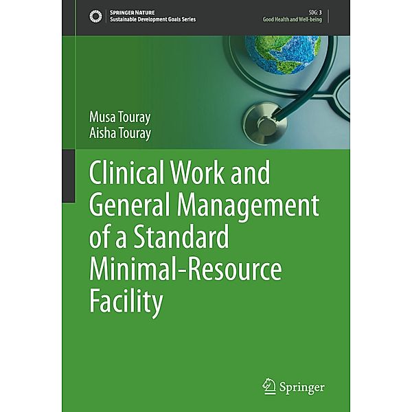 Clinical Work and General Management of a Standard Minimal-Resource Facility, Musa Touray, Aisha Touray