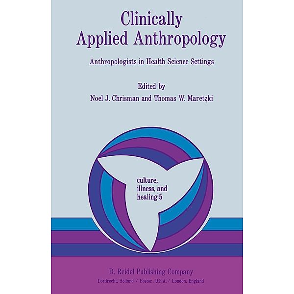 Clinically Applied Anthropology / Culture, Illness and Healing Bd.5