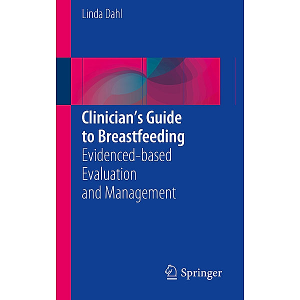 Clinician's Guide to Breastfeeding, Linda Dahl