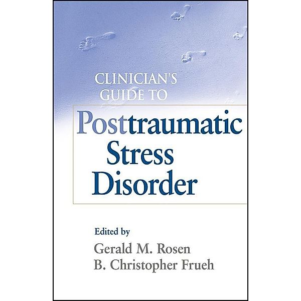 Clinician's Guide to Posttraumatic Stress Disorder