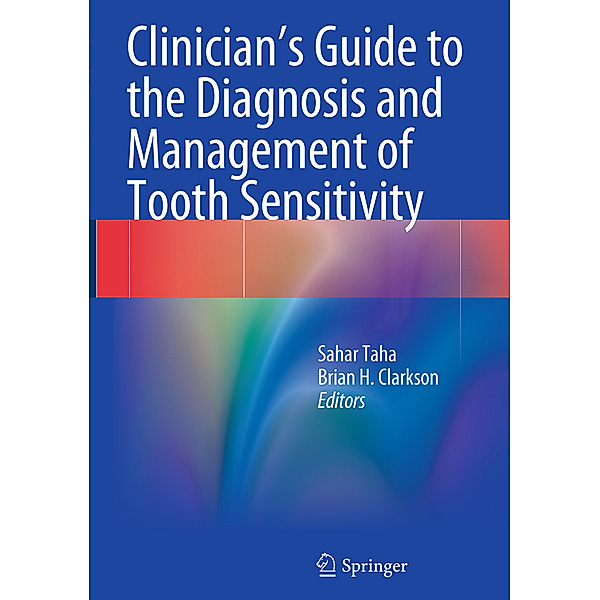 Clinician's Guide to the Diagnosis and Management of Tooth Sensitivity