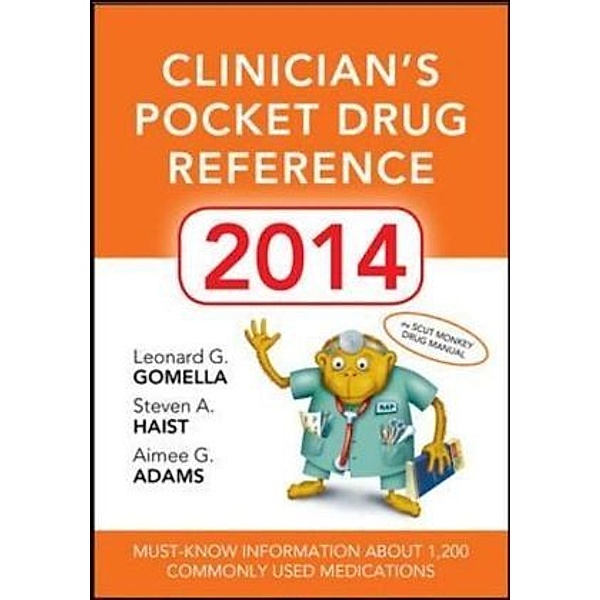 Clinician's Pocket Drug Reference 2014, Leonard G. Gomella, Steven A. Haist, Aimee G. Adams