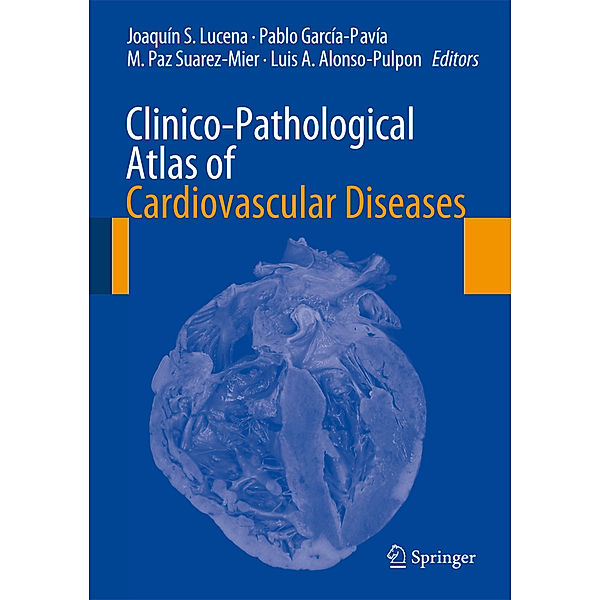Clinico-Pathological Atlas of Cardiovascular Diseases, Joaquín S. Lucena, Pablo García-Pavía, M. Paz Suarez-Mier, Luis A. Alonso-Pulpon