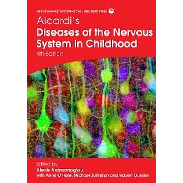 Clinics in Developmental Medicine: Aicardi's Diseases of the Nervous System in Childhood, 4th Edition