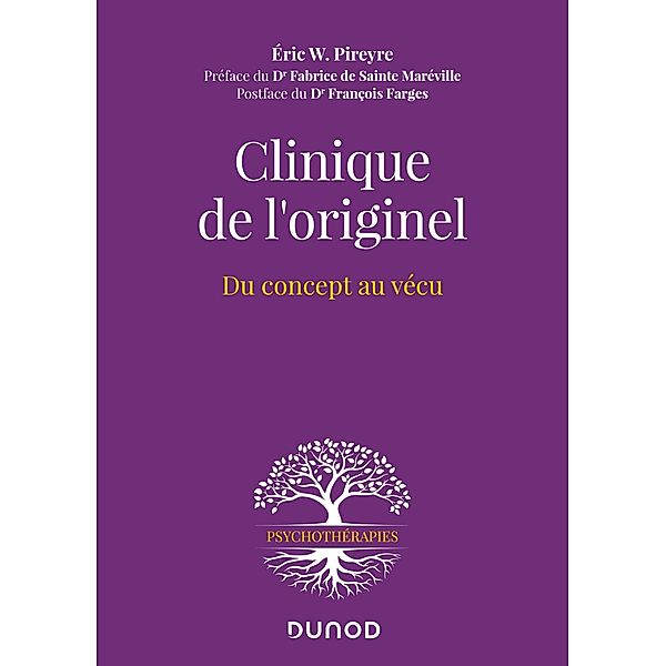 Clinique de l'originel / Psychothérapies, Eric W. Pireyre