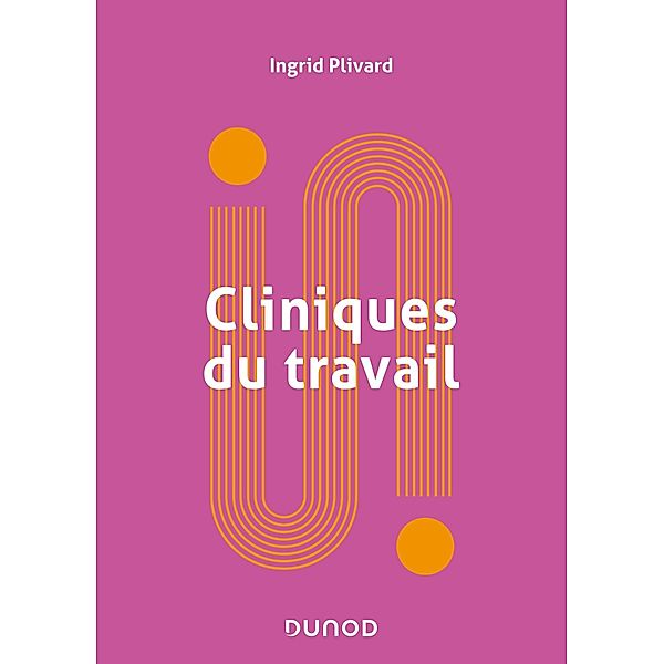 Cliniques du travail / Univers Psy, Ingrid Plivard