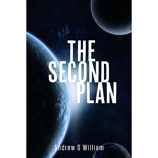 Clink Street Publishing: The Second Plan, Andrew William