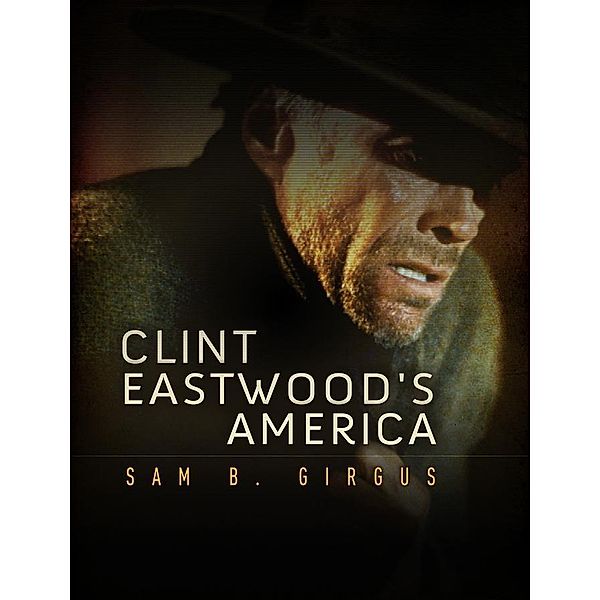 Clint Eastwood's America, Sam B. Girgus