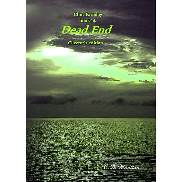 Clint Faraday Mysteries: Clint Faraday Book 14: Dead End Collector's Edition, Cd Moulton