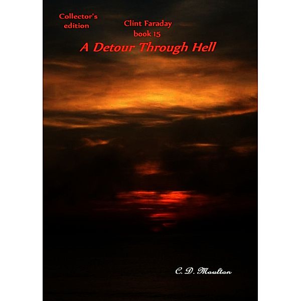 Clint Faraday Mysteries: Clint Faraday Book 15: A Detour Through Hell Collector's Edition, Cd Moulton
