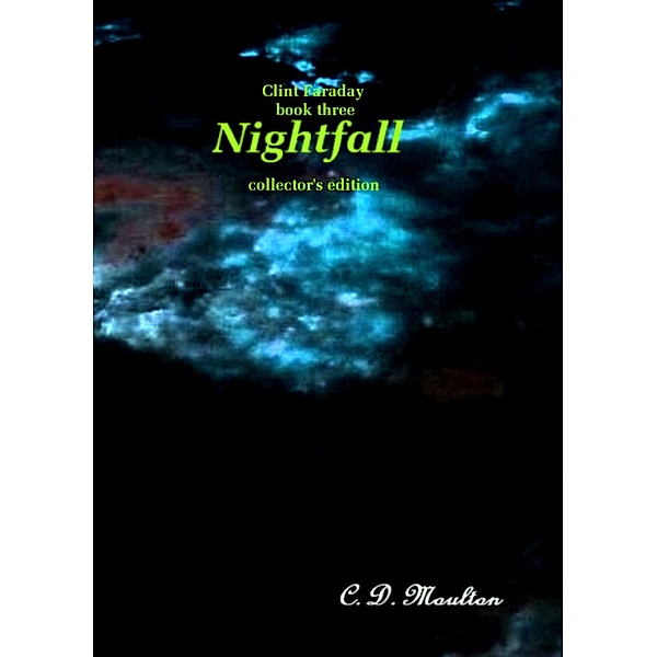 Clint Faraday Mysteries: Clint Faraday book three: Nightfall Collector's edition, Cd Moulton