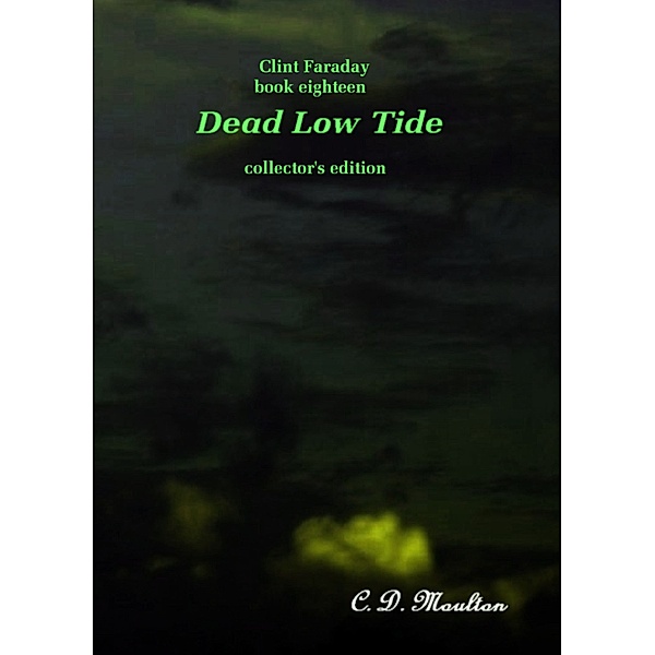 Clint Faraday Mysteries: Clint Faraday Mysteries Book 18: Dead Low Tide Collector's Edition, Cd Moulton