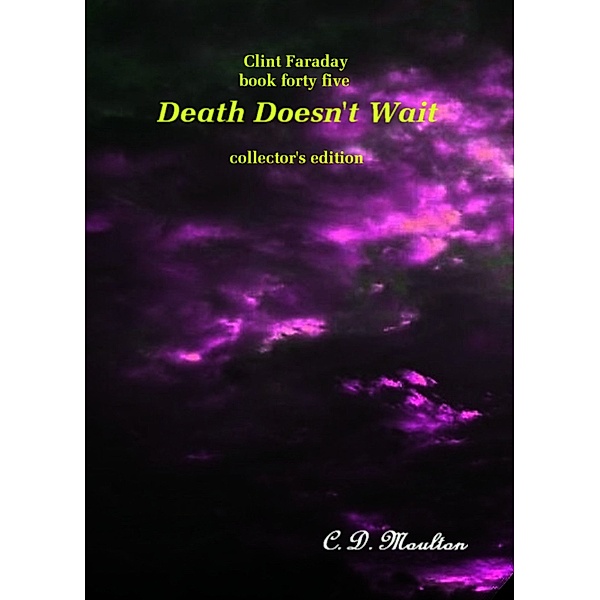 Clint Faraday Mysteries: Clint Faraday Mysteries Book 45: Death Doesn't Wait Collector's Edition, Cd Moulton